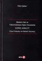 Medeni Hak ve Yükümlülüklere İlişkin Davalarada Süreç Adaleti Usul Hukuku ve İstinaf Yorumu