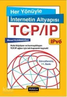 Her Yönüyle İnternetin Altyapısı TCP/IP