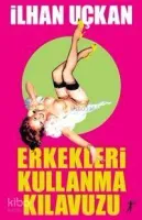 Erkekleri Kullanma Kılavuzu