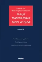 Fransız ve Türk Medeni Yargılama HukuklarındaTemyiz Mahkemesinin Yapısı ve İşlevi