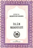 Dünya Medeniyetleri Arasında İslam Medeniyeti