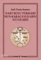 Nart Boyu Türkleri Hun - Karaçaylıların Mitolojisi