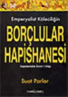 Emperyalist Köleciliğin Borçlular Hapishanesi