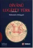 Divânü Lugâti't Türk (Ciltli)