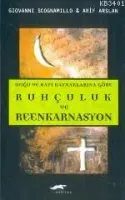 Doğu ve Batı Kaynaklarına Göre Ruhçuluk ve Reenkarnasyon