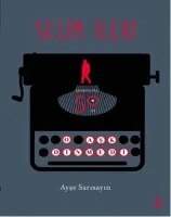 O Aşk Dinmedi : Selim İleri Edebiyatta 50. Yıl