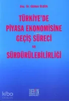 Türkiye'de Piyasa Ekonomisine Geçiş Süreci ve Sürdürülebilirliği