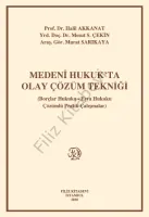 MEDENÎ HUKUK'TA OLAY ÇÖZÜM TEKNİĞİ (Borçlar Hukuku-Eşya Hukuku Çözümlü Pratik Çalışmalar)