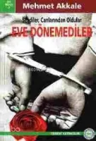 Eve Dönemediler