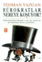 Bürokratlar Nereye Koşuyor