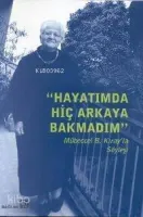 Hayatımda Hiç Arkaya Bakmadım