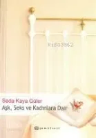 Aşk Seks ve Kadınlara Dair