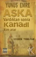 Yunus Emre Aşka Vardıktan Sonra Kanadı Kim Arar