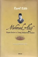Mehmed Akif Hayatı Eserleri ve Yetmiş Muharririn Yazıları