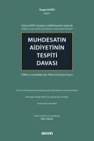 Güncel AYM, Yargıtay ve BAM Kararları Işığında (Kadastro, Asliye Hukuk ve Kamulaştırma Mahkemeleri Açısından)Muhdesatın Aidiyetinin Tespiti Davası Hâkim ve Avukatlar İçin A'dan Z'ye Dava Süreci