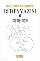 Noli Me Tangere: Beden Yazısı II