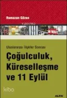 Uluslararası İlişkiler Sonrası Çoğulculuk, Küreselleşme ve 11 Eylül