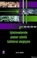 İşletmelerde Pazar Yönlü Kültürel Değişim