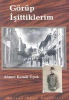 Görüp İşittiklerim