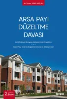 Arsa Payı Düzeltme Davası;Kat Mülkiyeti Kanunu Kapsamında Arsa Payı – Arsa Payı Oranını Değiştiren Dava ve Sözleşmeler