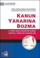 Ceza Yargılaması Hukukunda Olağanüstü Bir Kanun Yolu Olarak Kanun Yararına Bozma