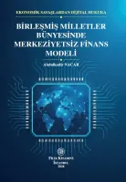 Ekonomik Savaşlardan Dijital Hukuka Birleşmiş Milletler Bünyesinde Merkeziyetsiz Finans Modeli