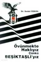 Övünmekte Haklıyız Çünkü Beşiktaşlı'yız