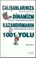 Çalışanlarınıza Dinamizm Kazandırmanın 1001 Yolu
