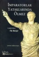 İmparatorlar Yataklarında Ölmez
