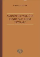 Anonim Ortaklığın Kendi Paylarını İktisabı