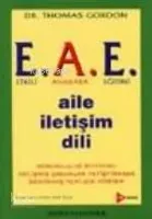 E.a.e. Etkili Anababa Eğitiminde Aile İletişim Dili