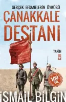 Çanakkale Destanı: Gerçek Efsanelerin Öyküsü
