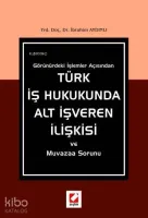 Görünürdeki İşlemler Açısından Türk İş Hukukunda Alt İşveren İlişkisi ve Muvazaa Sorunu