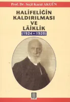 Halifeliğin Kaldırılması ve Lâiklik (1924-1928)