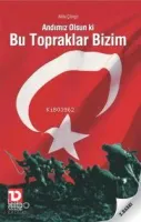 Andımız Olsun Ki Bu Topraklar Bizim