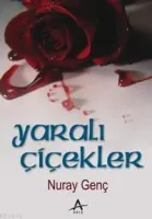 Yaralı Çiçekler