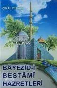 Bayezid-i Bestami Hazretleri