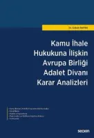 Kamu İhale Hukukuna İlişkin Avrupa Birliği Adalet Divanı Karar Analizleri