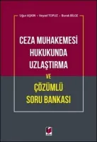 Ceza Muhakemesi Hukukunda Uzlaştırma ve Çözümlü Soru Bankası