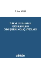 Türk ve Uluslararası Vergi Hukukunda Daimi İşyerine Kazanç Atfedilmesi