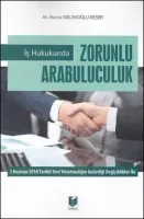 İş Hukukunda Zorunlu Arabuluculuk