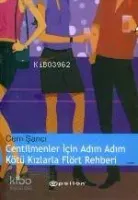 Centilmenler İçin Adım Adım Kötü Kızlarla Flört Rehberi