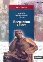Musullu Abdülhadi'nin İzinde Bozgundan Zafere