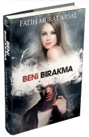 Beni Bırakma : Ciltli