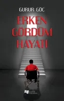 Erken Gördüm Hayatı