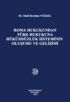 Roma Hukukundan Türk Hukukuna Hükümsüzlük Sisteminin Oluşumu Ve Gelişimi