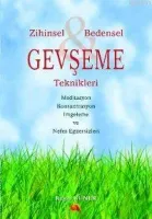 Zihinsel ve Bedensel Gevşeme Teknikleri