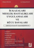 İş Kazaları Meslek Hastalıkları Uygulamaları ve Rücu Davaları