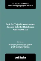 Prof. Dr. Tuğrul Ansay Anısına: Anonim Şirketler Hukukunun Gelecek On Yılı