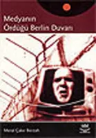 Medyanın Ördüğü Berlin Duvarı